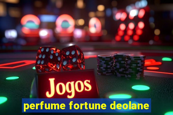 perfume fortune deolane